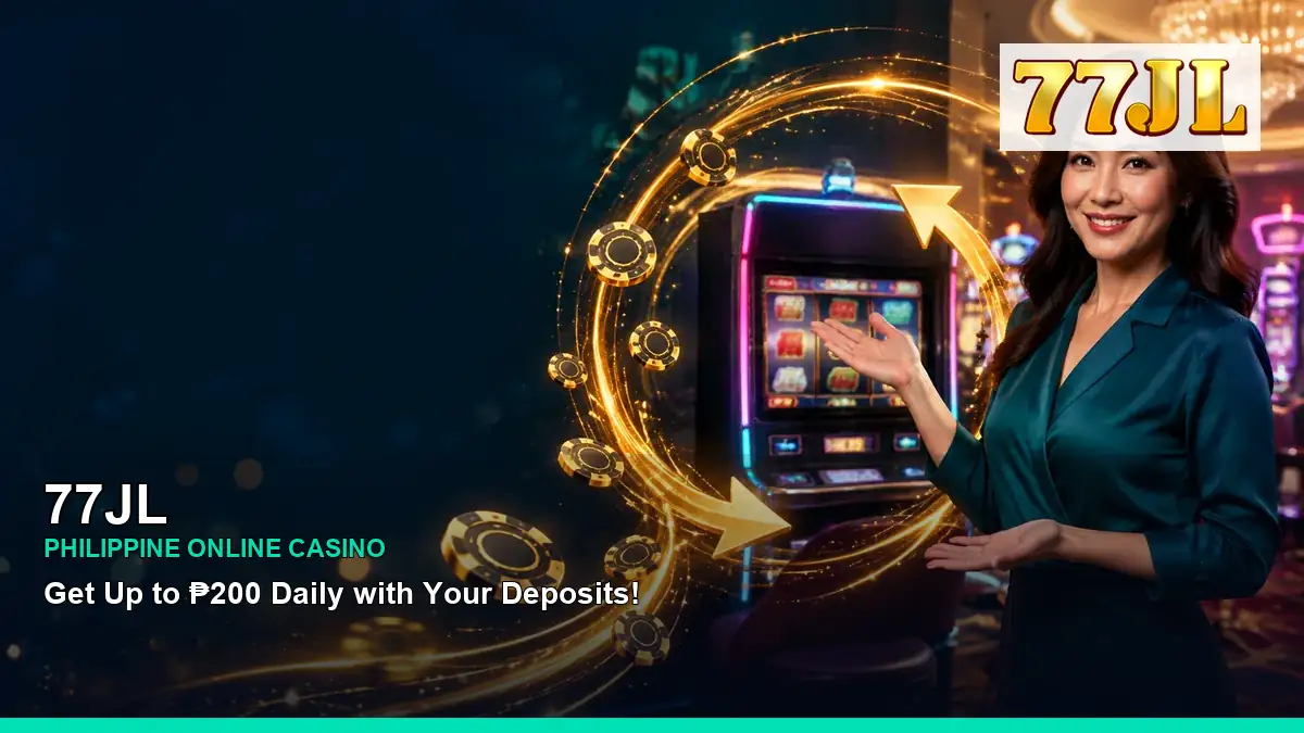 77JL online casino and slot games for Philippine players